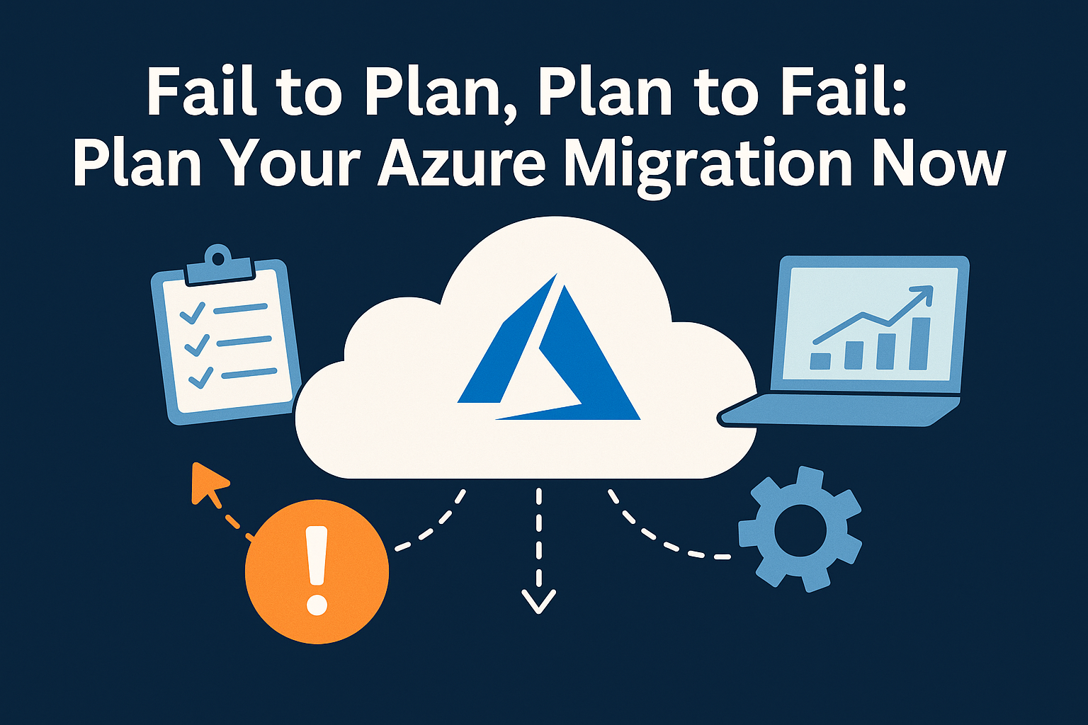 Fail to plan, plan to fail: Start looking at your Azure migration strategy now