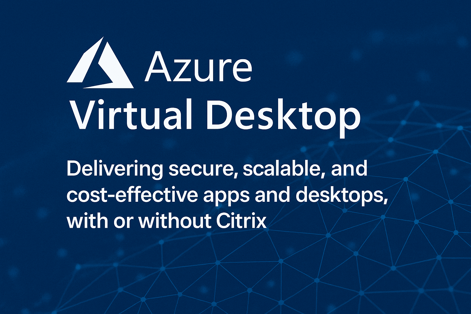 Delivering Apps & Desktops at Scale
