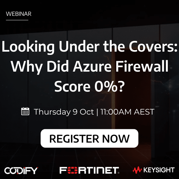 Upcoming Webinar: Looking Under the Covers - Why Did Azure Firewall Score 0%? On Thursday 9 October, 11AM AEST
