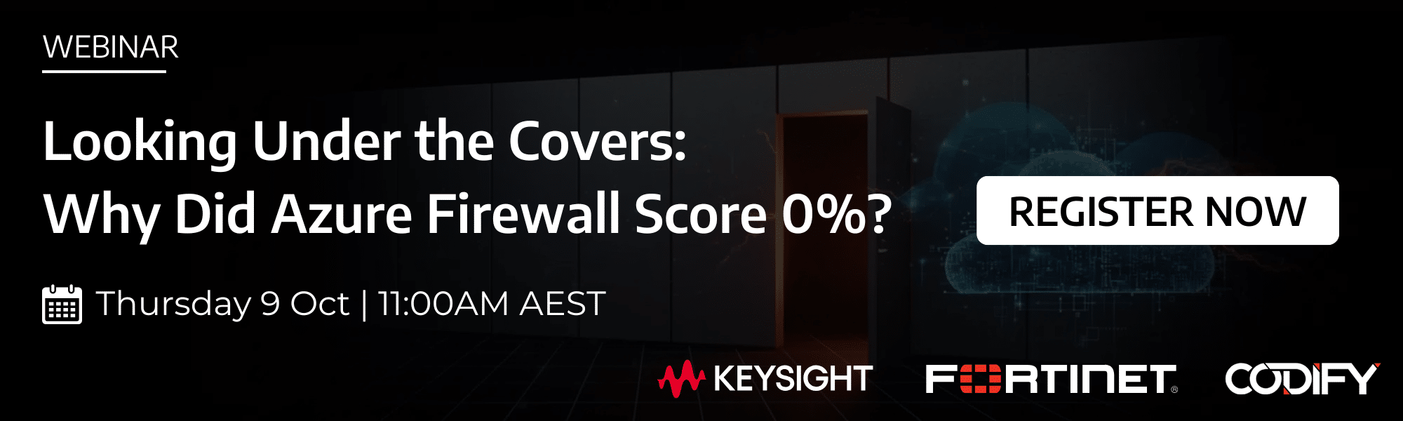 Upcoming Webinar - Looking Under the Covers: Why Did Azure Firewall Score 0%? On Thursday 9 October, 11am AEST