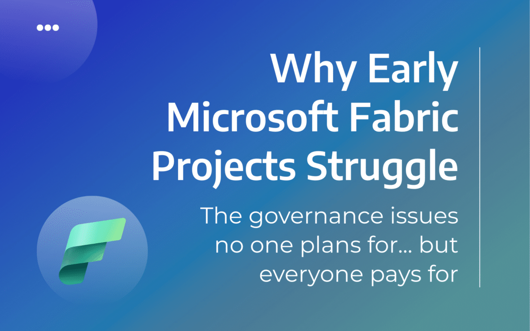 Microsoft Fabric: Where Early Deployments Go Wrong