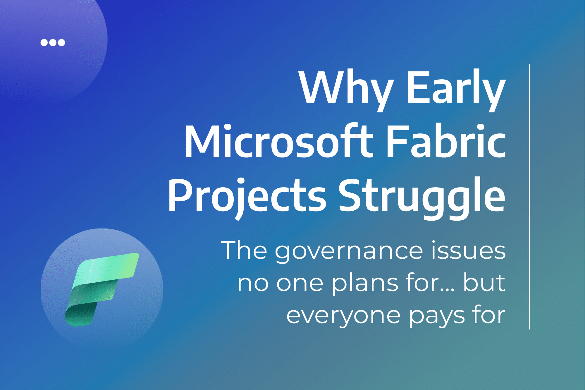 Why Ealy Miscrosoft Fabric Projects Struggle