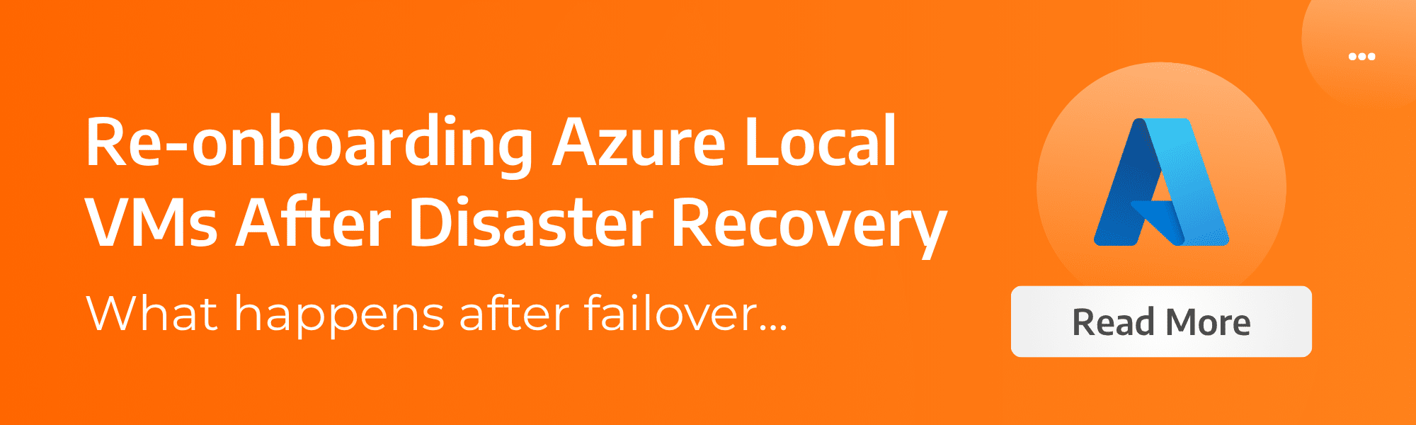 Re-onboarding Azure Local VMs After Disaster Recovery Re-onboarding Azure Local VMs After Disaster Recovery